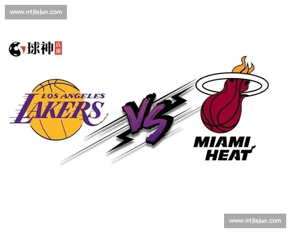 NBA湖人对阵热火G5时间前瞻焦点大战与系列赛走势全面解读 NBA湖人对阵热火G5时间前瞻焦点大战与系列赛走势全面解读